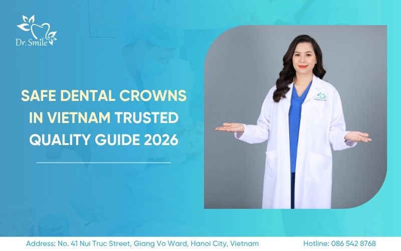 safe dental crowns in Vietnam