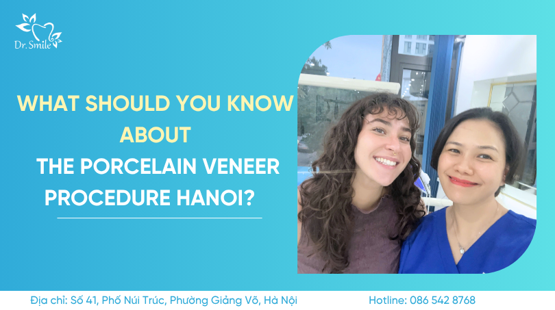 porcelain veneer procedure Hanoi